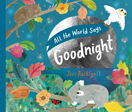 All The World Says Goodnight - Jess Racklyeft (Hardcover Book)